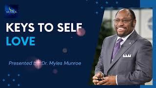 Keys To Self Love | Dr. Myles Munroe