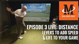 Malaska Golf LIVE // DISTANCE // Episode 3: Using Levers to Add Speed and Life to Your Golf  Game