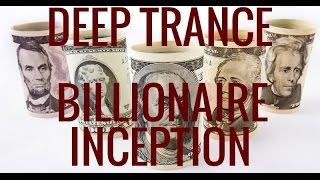 Deep Trance Hypnosis: Become a  Billionaire. Inception. Mind Seed. Your Inner Billionaire Series 3