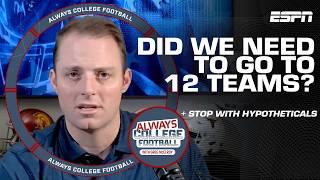 Did we need 12 teams?!  Let’s STOP with the hypotheticals in the CFP! | Always College Football