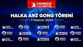 "Horoz Lojistik" Halka Arz  Gong Töreni