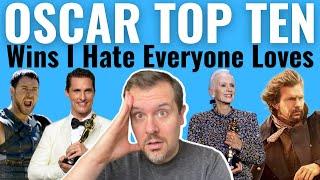 Top 10 Oscar Wins I Hate Everyone Loves!