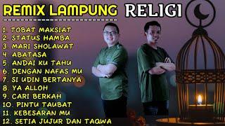 ALBUM REMIX RELIGI ORGEN LAMPUNG SPESIAL BULAN SUCI RAMADHAN FULL BASS GLERR AUDIO JERNIH VOC ROBI