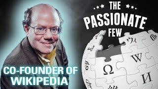 LARRY SANGER: How I Co-Founded WIKIPEDIA & Took It From ZERO To 100's Of Millions Of Users A Month!