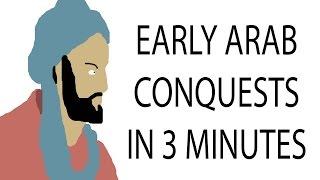 Early Arab Conquests | 3 Minute History