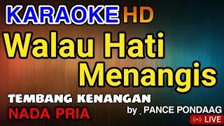 WALAU HATI MENANGIS - Pance Pondaag | KARAOKE TEMBANG KENANGAN - Nada Pria