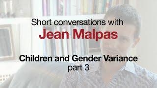 Children & Gender Variance, with Jean Malpas, part 3