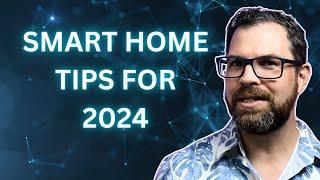 Smart Home Tips for 2024 - Get the most out of your Smart Home!