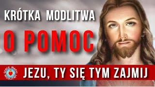 KRÓTKA MODLITWA DO JEZUSA O POMOC ️️ NA TRUDNE CHWILE. PANIE JEZU, TY SIĘ TYM ZAJMIJ