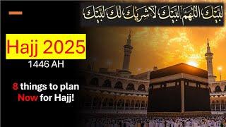 Hajj 2025 | 8 Things to plan for Hajj before time