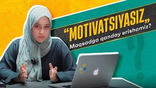 MOTIVATSIYASIZ MAQSADGA ERISHISH YO'LI | MOTIVATSIYA O'ZI NIMA? |HAMMANI MASLAHATLARI ISHLAMAYDI...