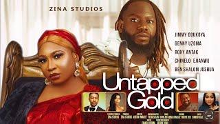 UNTAPPED GOLD - JIMMY ODUKOYA, JENNY UZOMA, CHIOMA NWOSU,CHINELO EJIANWU, ROXY ANTAK