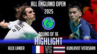 Alex LANIER (FRA) vs Kunlavut VITIDSARN (THA) | All England Open Badminton 2025