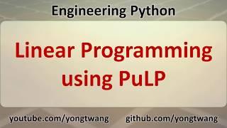 Engineering Python 18B: Linear Programming using PuLP