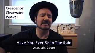 Creedence Clearwater Revival - Have You Ever Seen The Rain - Acoustic Cover