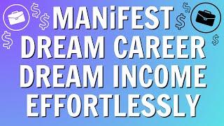 Get Dream Job Effortlessly | Manifest Your Dream Job Subliminal (POWERFUL)