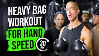 30 Minute Heavy Bag Workout for Hand Speed | Punch Harder and Faster
