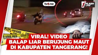 Viral! Video Balap Liar Berujung Maut di Kabupaten Tangerang | FlashOne tvOne