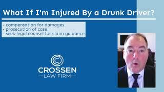 What If I was Injured By a Drunk Driver  | Crossen Law