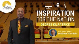 Preventing Violence with Sulaiman Nuriddin on George Kilpatrick Inspiration for the Nation