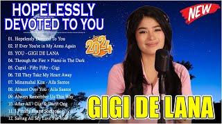 GIGI DE LANA Top 20 Cover Songs 2024 - GIGI DE LANA Favourite Songs 2024 | HOPELESSLY DEVOTED TO YOU