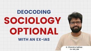 Orientation on sociology optional by an Ex-IAS | K chandra Sekhar sir | UPSC CSE