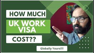 How much UK Work permit Cost? UK Work Permit Visa 2023 | UK Skilled Worker Visa