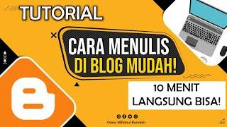 CARA MEMBUAT BLOG UNTUK PEMULA || MENULIS DI BLOG || MENJADI BLOGGER || TIPS TRIK DAN TUTORIAL