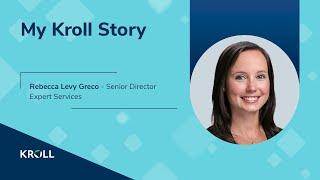 My Kroll Story: Rebecca Greco, Senior Director, Expert Services