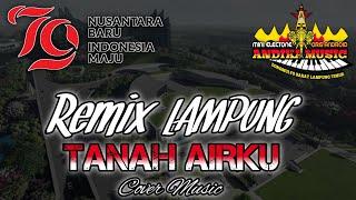 Remix Lampung TANAH AIRKU Slow Bass || Andika Music @musiclampung