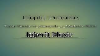 Empty Promise(2024)Tura Yardz ft Danyoh x Matrox Mhn (Prod by Tura Yardz )Inherit Music