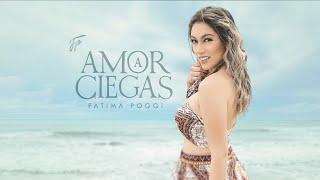 Fátima Poggi - Amor A Ciegas (Video Oficial)