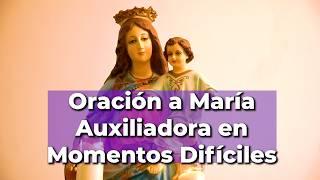 Oración a María Auxiliadora para Situaciones Difíciles y Protección Divina - Alimento de Fe