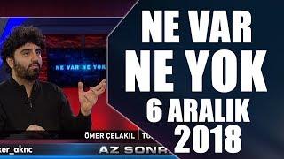 Ne Var Ne Yok 6 Aralık 2018