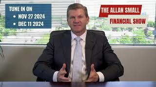 Watch The Allan Small Financial Show!