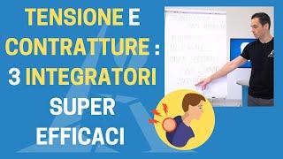 TENSIONE e CONTRATTURE:  3 INTEGRATORI super efficaci