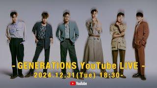 【 GENERATIONS YouTube LIVE 】2024.12.31(Tue) 18:30-