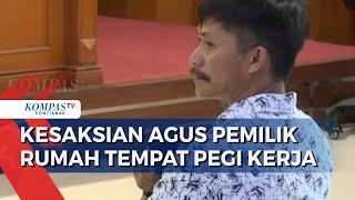 [FULL] Agus Pemilik Rumah Tempat Kerja Pegi Bersaksi: Saya Kenal Pegi Setiawan Pas Bangun Rumah