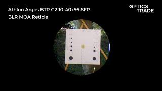 Athlon Argos BTR G2 10-40x56 SFP Reticle BLR MOA | Optics Trade Reticle Subtensions