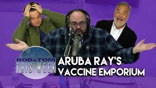 Aruba Ray's Totally Safe Vaccine Emporium | B&T This Week