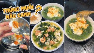 Tui chưa từng nghĩ trứng muối có thể đem đi nấu canh như zậy