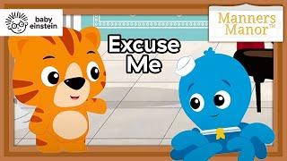 Manners Manor | Baby Einstein | Episode 5 - Saying Excuse Me