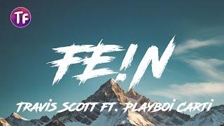 Travis Scott - FE!N ft  Playboi Carti (Lyrics / Letra)
