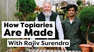 How Topiaries Are Made, With Rajiv Surendra | How It's Made