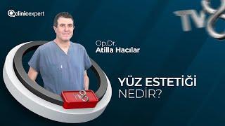 Yüz estetiği nedir ? | DR.ATİLLA HACILAR | 8'de Sağlık