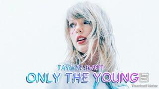 Taylor Swift - Only The Young (Official Video)