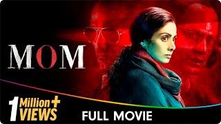 MOM - Hindi Full Movie - Sridevi, Nawazuddin Siddiqui, Akshaye Khanna, Sajal Aly