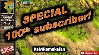 SPECIAL - 100th subscriber! (KaM Remake)