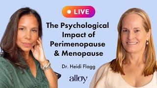 The Psychological Impact of Perimenopause and Menopause | Dr. Heidi Flagg