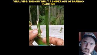 ViralVIPs: This Guy Built A Sniper Out Of Bamboo Reaction